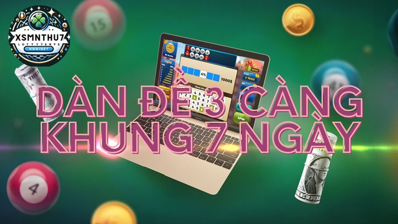 Dàn đề 3 càng nuôi khung 7 ngày bất bại